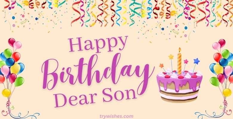 Happy Birthday Wishes For Son With Images 2023